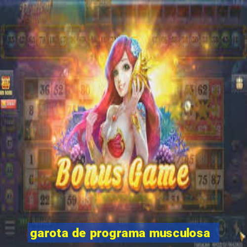 garota de programa musculosa